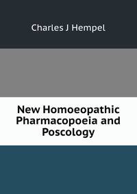 New Homoeopathic Pharmacopoeia and Poscology