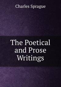 The Poetical and Prose Writings