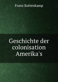 Geschichte der colonisation Amerika's
