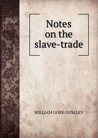Notes on the slave-trade