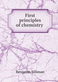 First principles of chemistry .