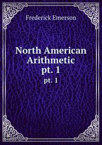 North American Arithmetic. pt. 1