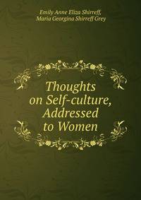 Thoughts on Self-culture, Addressed to Women