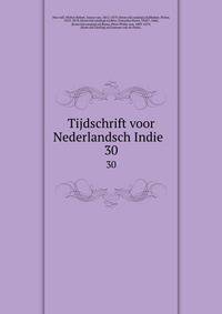 Tijdschrift voor Nederlandsch Indie . 30