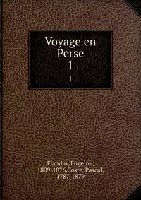 Voyage en Perse. 1
