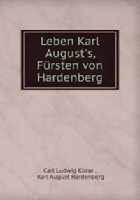 Leben Karl August's, F?rsten von Hardenberg