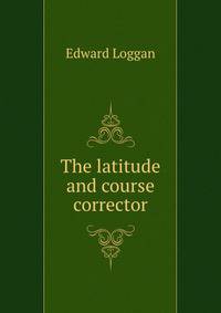 The latitude and course corrector