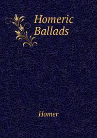 Homeric Ballads