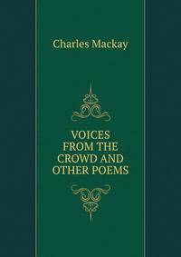 VOICES FROM THE CROWD AND OTHER POEMS.