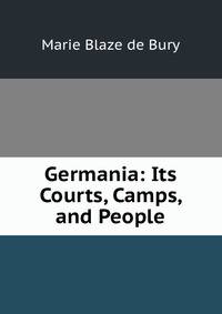 Germania: Its Courts, Camps, and People