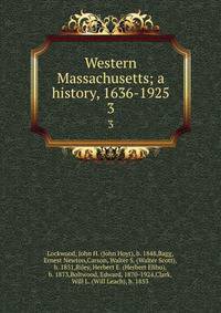 Western Massachusetts; a history, 1636-1925. 3