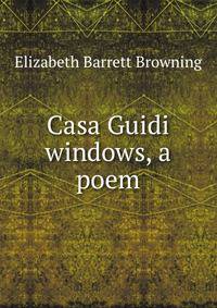 Casa Guidi windows, a poem