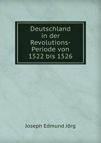 Deutschland in der Revolutions-Periode von 1522 bis 1526