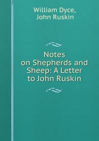 Notes on Shepherds and Sheep: A Letter to John Ruskin