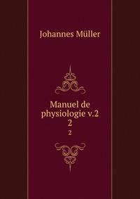 Manuel de physiologie v.2. 2