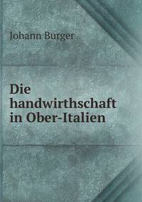 Die handwirthschaft in Ober-Italien