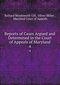 Reports of Cases Argued and Determined in the Court of Appeals of Maryland. 4