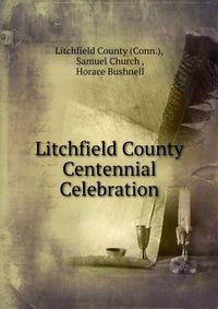 Litchfield County Centennial Celebration