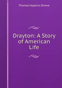 Drayton: A Story of American Life