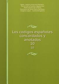 Los codigos espaoles concordados y anotados. 10