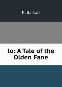 Io: A Tale of the Olden Fane