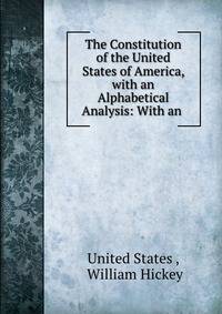 The Constitution of the United States of America, with an Alphabetical Analysis: With an .