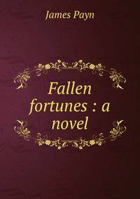 Fallen fortunes : a novel