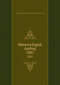 Meteorologisk Aarbog. 1881