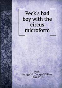 Peck's bad boy with the circus microform