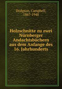 Holzschnitte zu zwei N?rnberger Andachtsb?chern aus dem Anfange des 16. Jahrhunderts