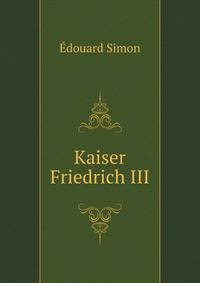 Kaiser Friedrich III