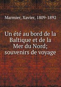 Un ete au bord de la Baltique et de la Mer du Nord; souvenirs de voyage