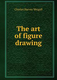 The art of figure drawing