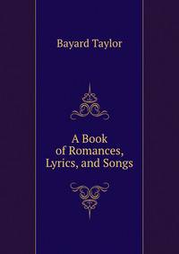 A Book of Romances, Lyrics, and Songs