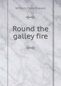 Round the galley fire