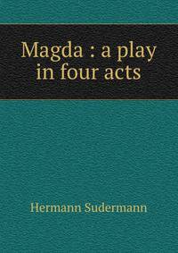Magda : a play in four acts