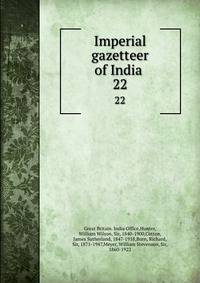 Imperial gazetteer of India . 22