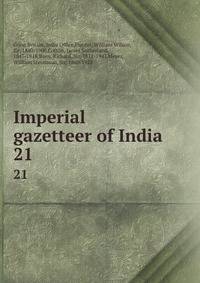 Imperial gazetteer of India . 21