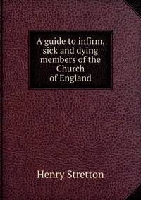 A guide to infirm, sick and dying members of the Church of England