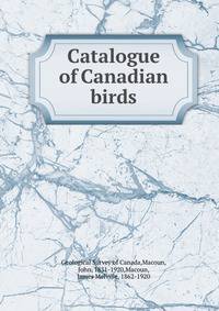 Catalogue of Canadian birds
