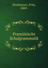 Franzosische Schulgrammatik