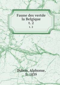 Faune des vertde la Belgique. t. 2