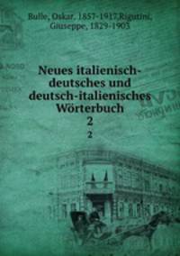 Neues italienisch-deutsches und deutsch-italienisches Wrterbuch. 2