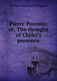 Pierre Poussin; or, The thought of Christ's presence
