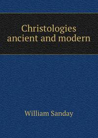 Christologies ancient and modern