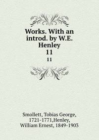 Works. With an introd. by W.E. Henley. 11