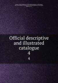 Official descriptive and illustrated catalogue. 4