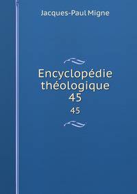 Encyclopdie thologique. 45