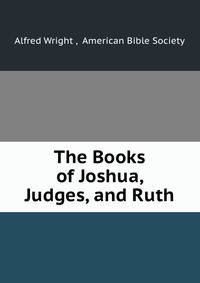 The Books of Joshua, Judges, and Ruth