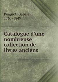 Catalogue d'une nombreuse collection de livres anciens